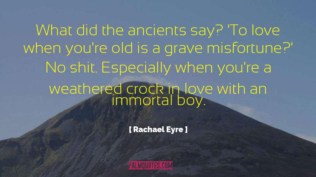 Rachael Eyre Quotes: What did the ancients say?