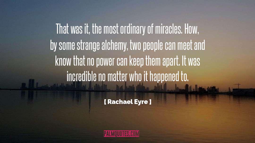 Rachael Eyre Quotes: That was it, the most