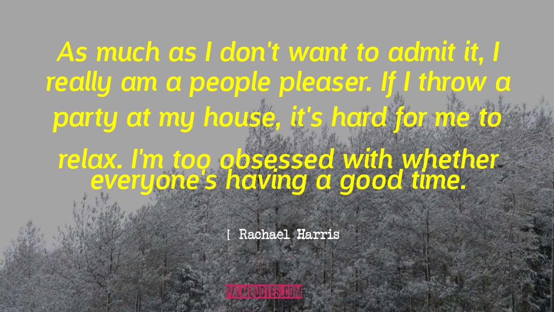 Rachael Harris Quotes: As much as I don't