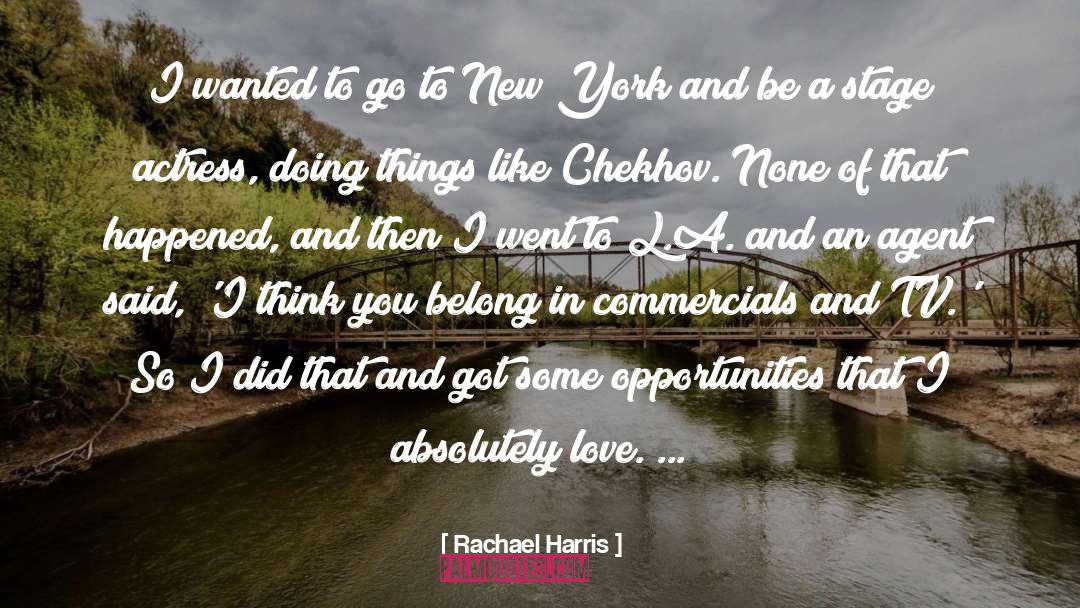 Rachael Harris Quotes: I wanted to go to