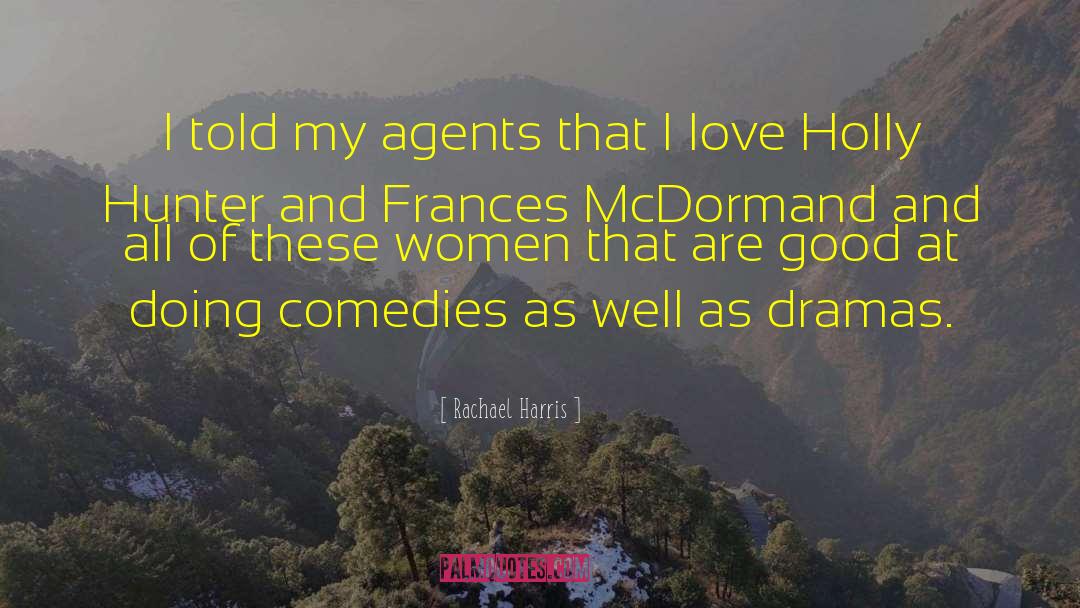 Rachael Harris Quotes: I told my agents that