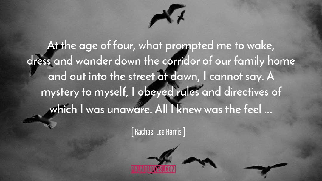 Rachael Lee Harris Quotes: At the age of four,