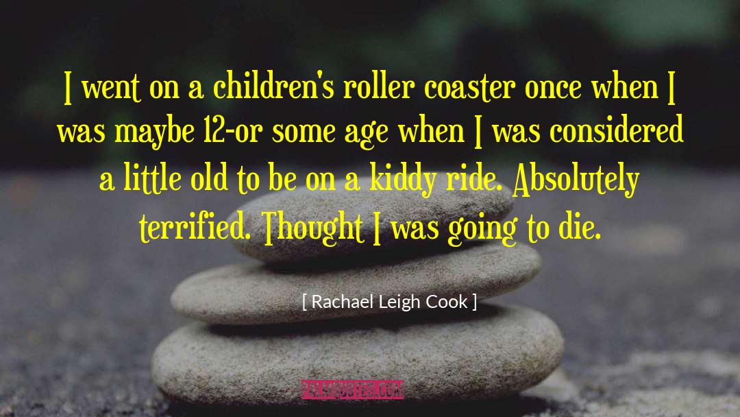 Rachael Leigh Cook Quotes: I went on a children's