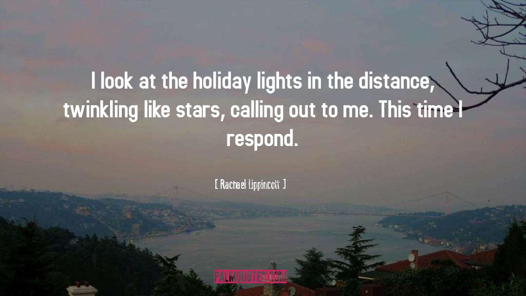 Rachael Lippincott Quotes: I look at the holiday
