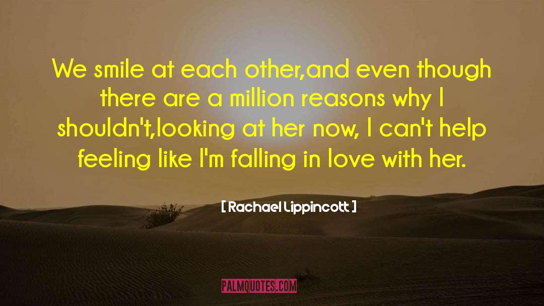 Rachael Lippincott Quotes: We smile at each other,and