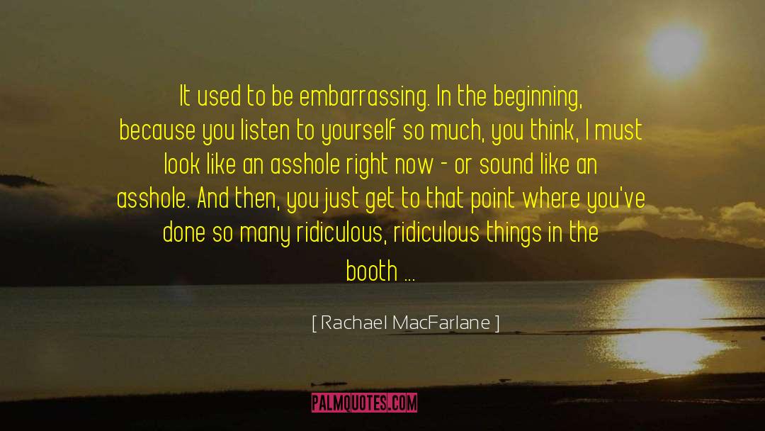 Rachael MacFarlane Quotes: It used to be embarrassing.