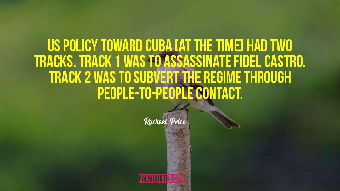 Rachael Price Quotes: US policy toward Cuba [at
