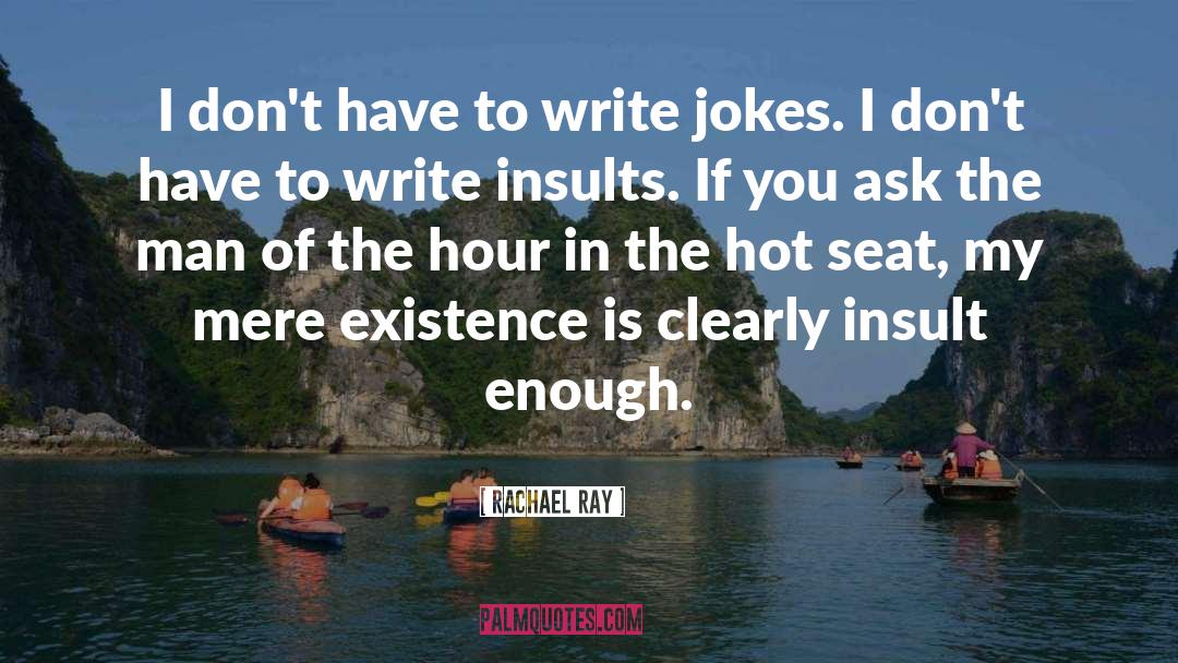 Rachael Ray Quotes: I don't have to write