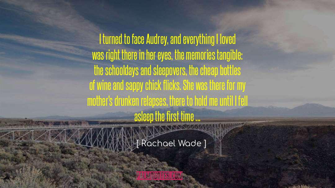 Rachael Wade Quotes: I turned to face Audrey,