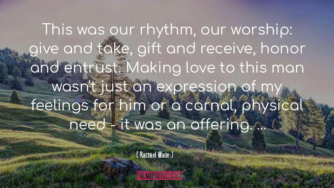 Rachael Wade Quotes: This was our rhythm, our