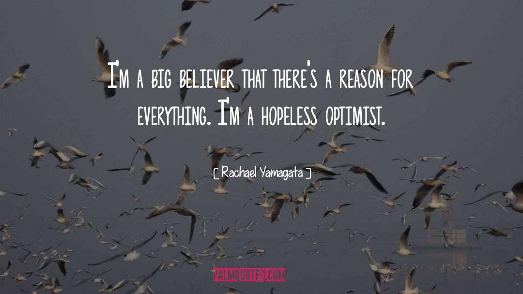 Rachael Yamagata Quotes: I'm a big believer that