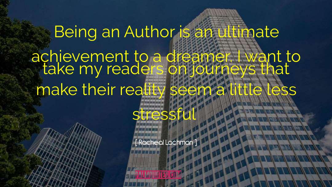 Racheal Lachman Quotes: Being an Author is an