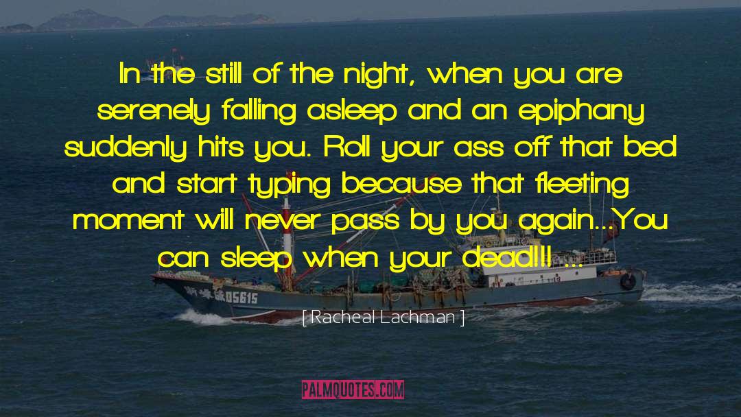 Racheal Lachman Quotes: In the still of the