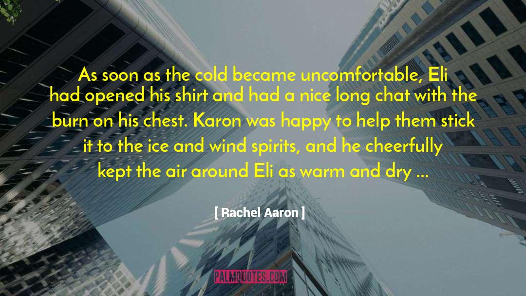 Rachel Aaron Quotes: As soon as the cold