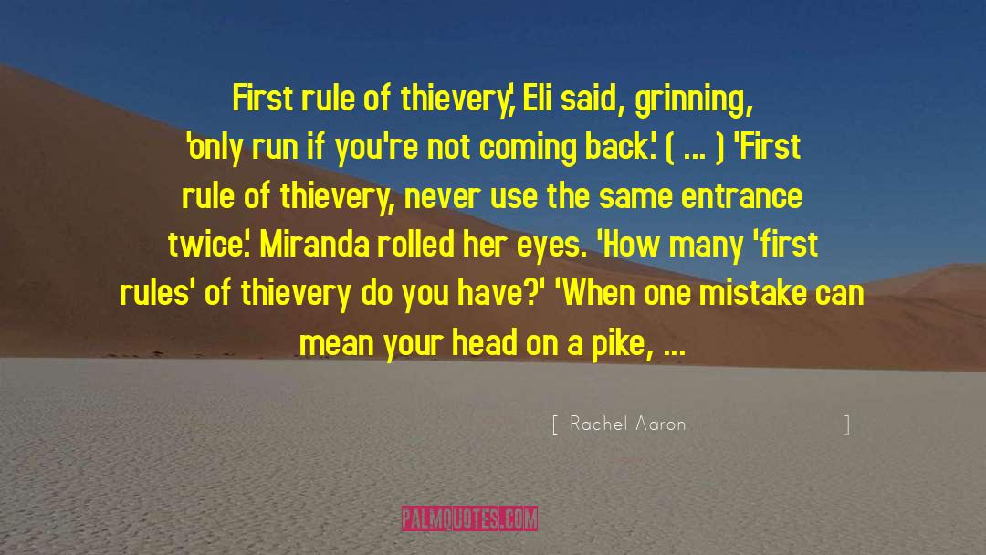 Rachel Aaron Quotes: First rule of thievery,' Eli