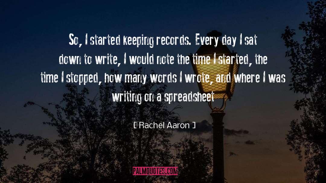 Rachel Aaron Quotes: So, I started keeping records.