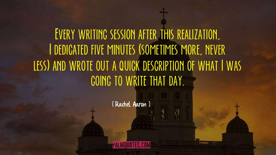 Rachel Aaron Quotes: Every writing session after this