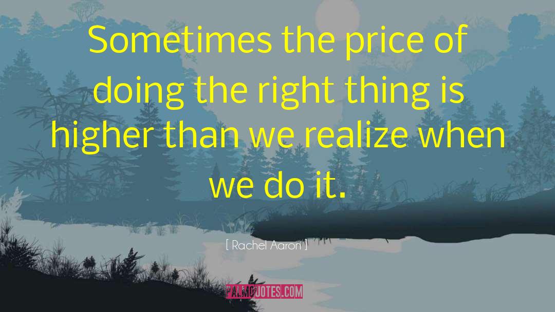 Rachel Aaron Quotes: Sometimes the price of doing