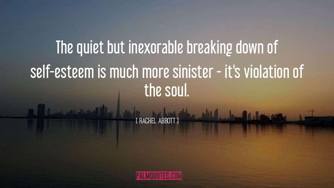 Rachel Abbott Quotes: The quiet but inexorable breaking