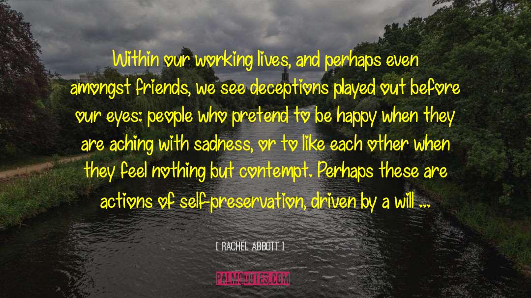 Rachel Abbott Quotes: Within our working lives, and