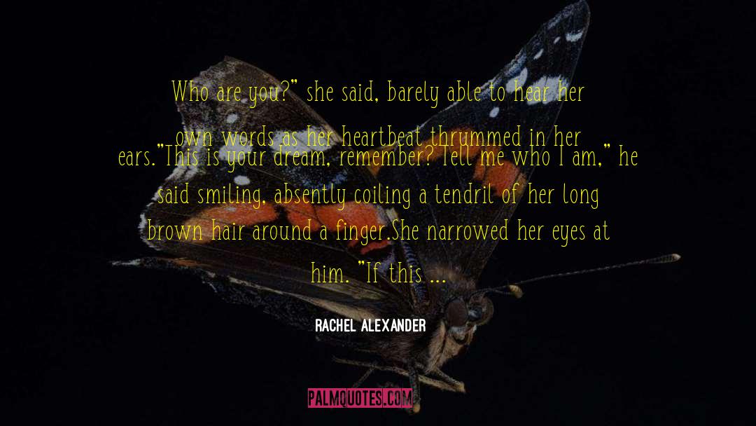 Rachel Alexander Quotes: Who are you?