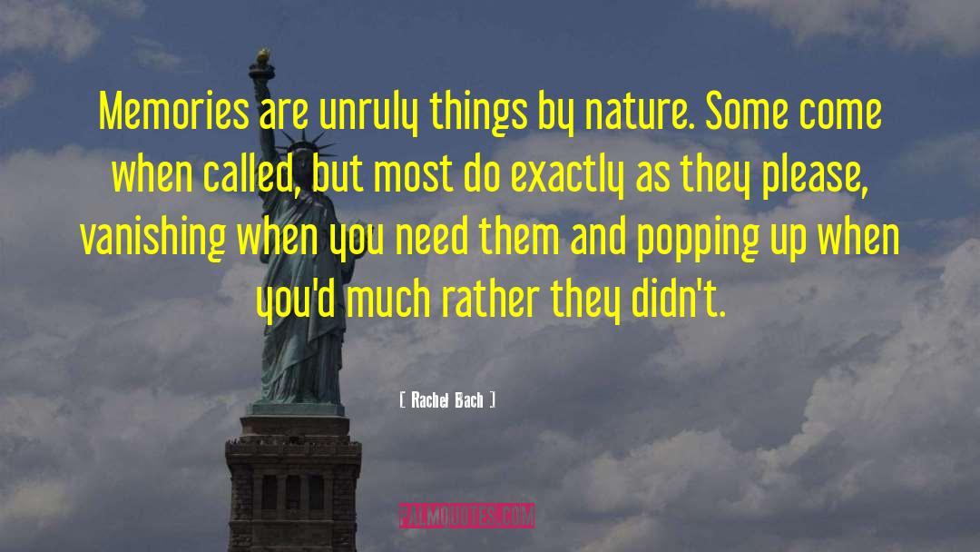 Rachel Bach Quotes: Memories are unruly things by