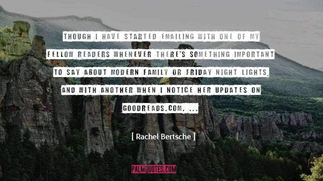 Rachel Bertsche Quotes: Though I have started emailing