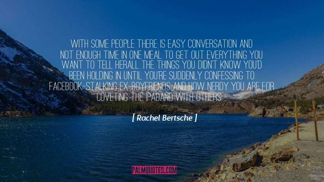 Rachel Bertsche Quotes: With some people there is