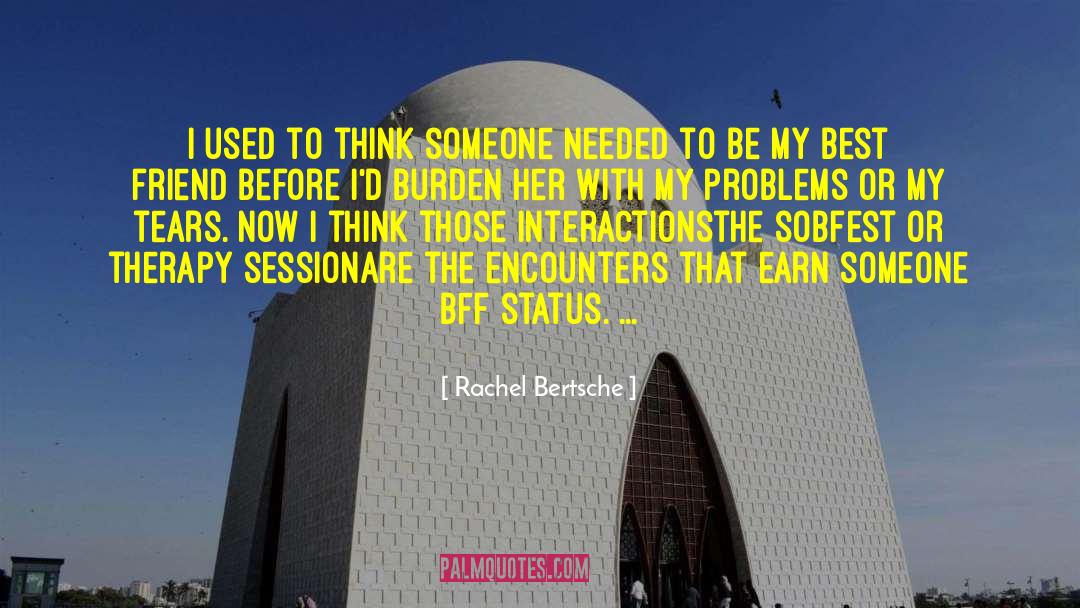 Rachel Bertsche Quotes: I used to think someone