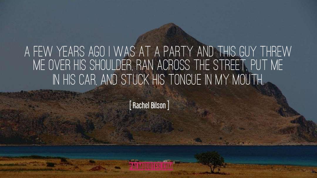 Rachel Bilson Quotes: A few years ago I