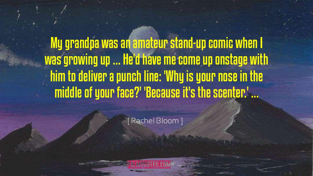 Rachel Bloom Quotes: My grandpa was an amateur