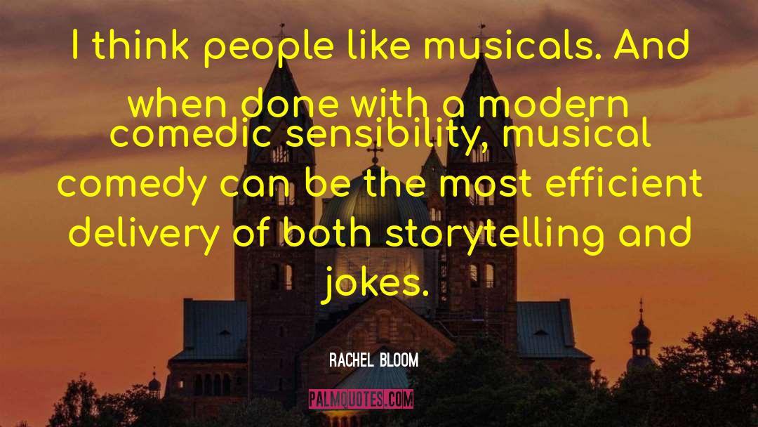 Rachel Bloom Quotes: I think people like musicals.