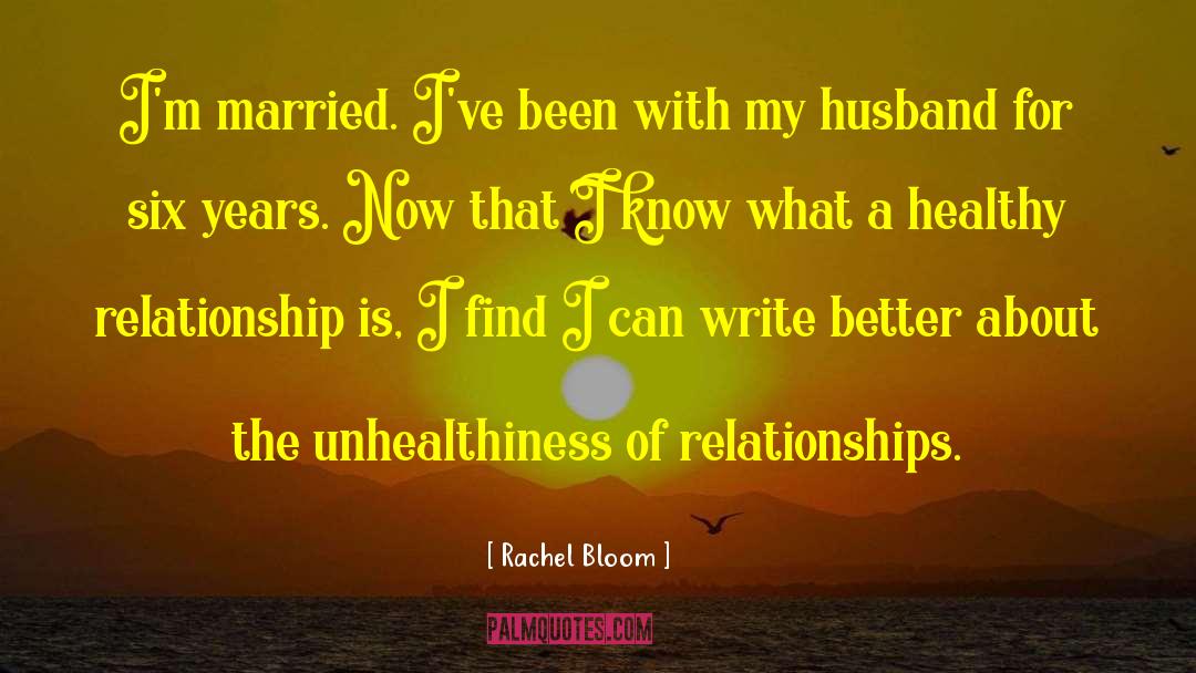 Rachel Bloom Quotes: I'm married. I've been with
