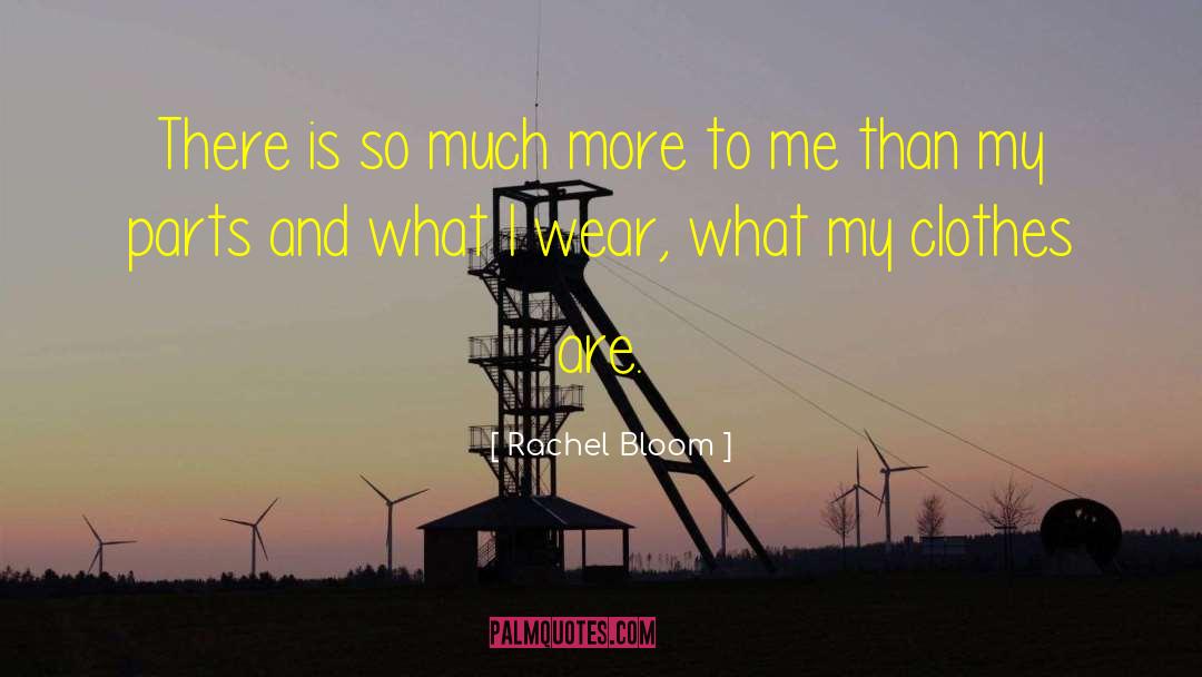 Rachel Bloom Quotes: There is so much more