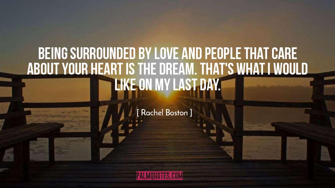 Rachel Boston Quotes: Being surrounded by love and