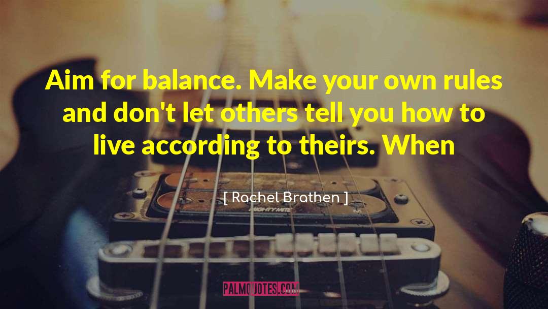 Rachel Brathen Quotes: Aim for balance. Make your