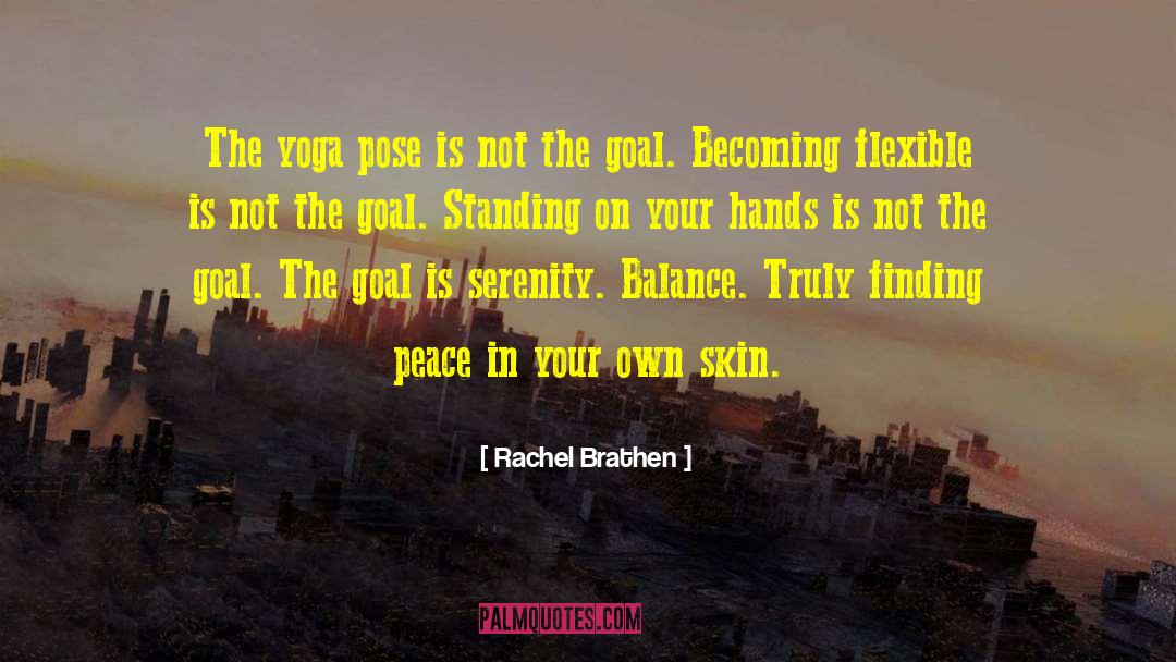 Rachel Brathen Quotes: The yoga pose is not