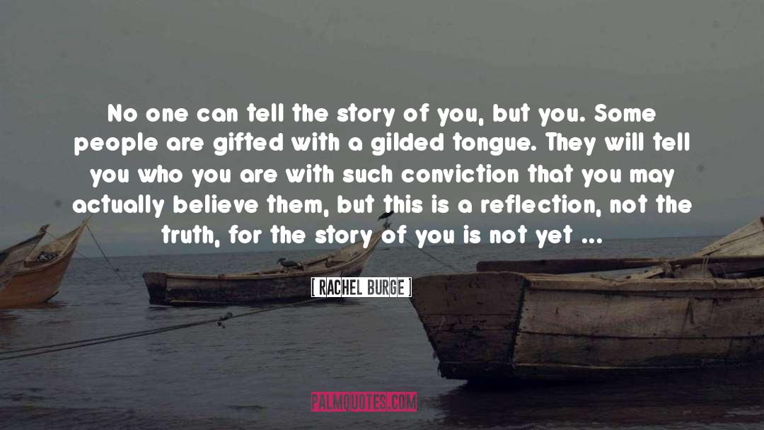 Rachel Burge Quotes: No one can tell the