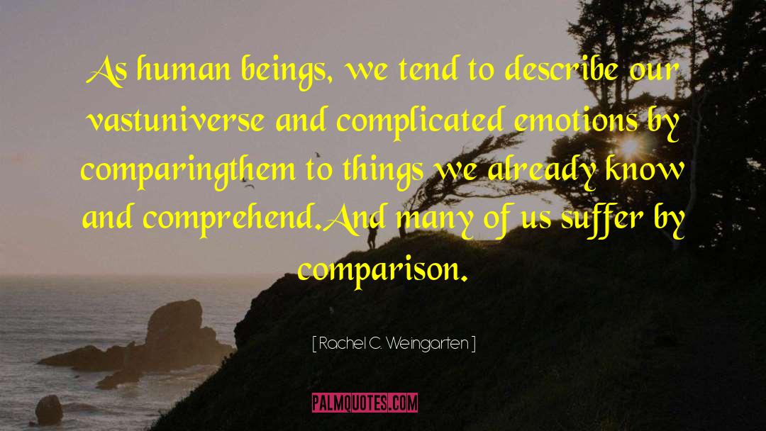 Rachel C. Weingarten Quotes: As human beings, we tend