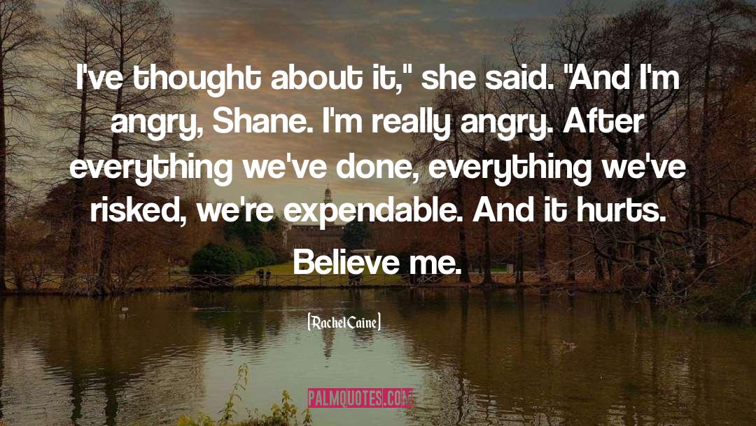 Rachel Caine Quotes: I've thought about it,