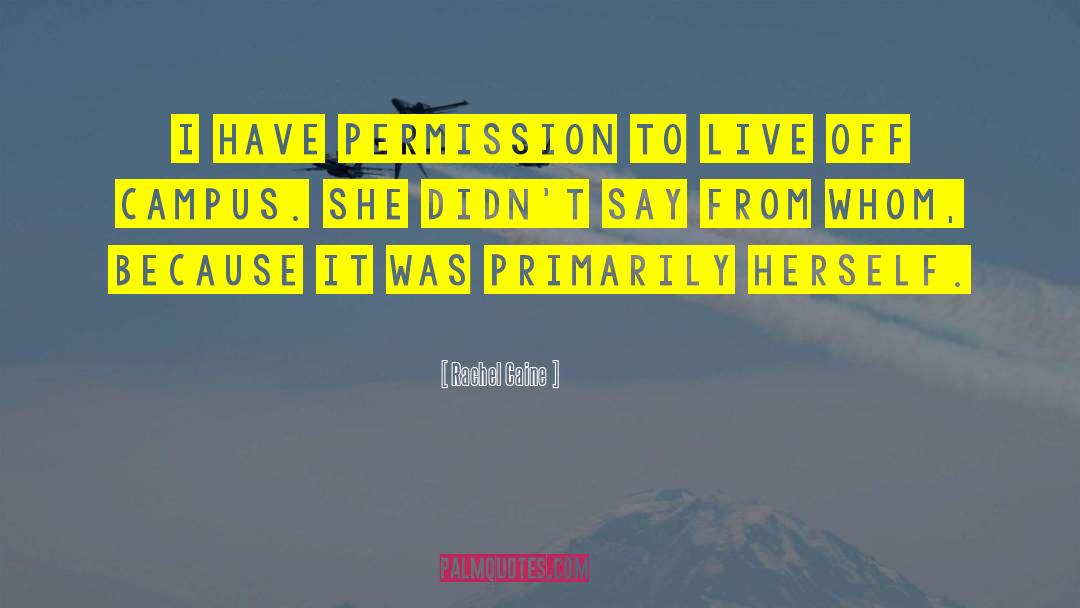 Rachel Caine Quotes: I have permission to live