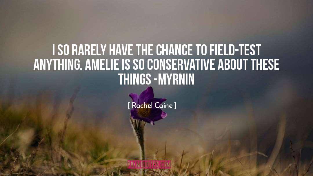 Rachel Caine Quotes: I so rarely have the