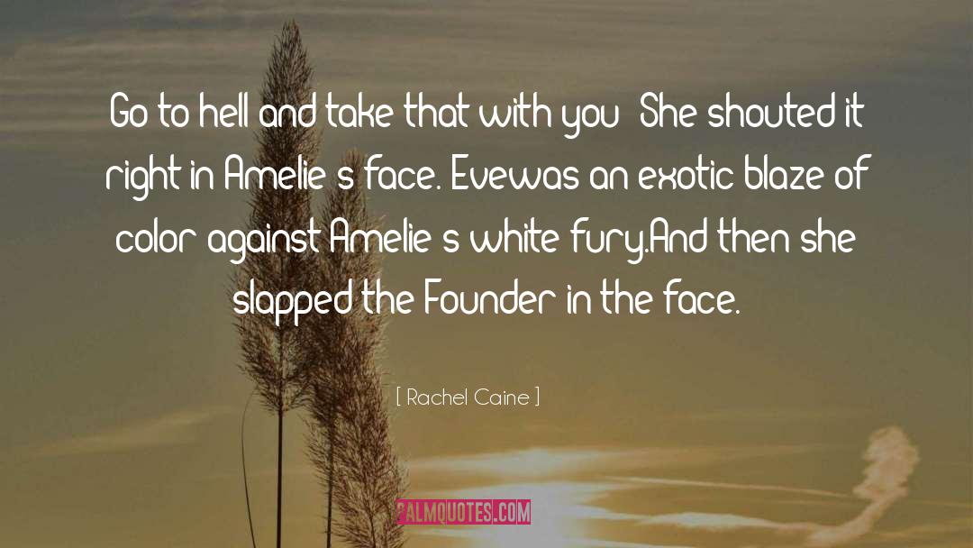 Rachel Caine Quotes: Go to hell and take