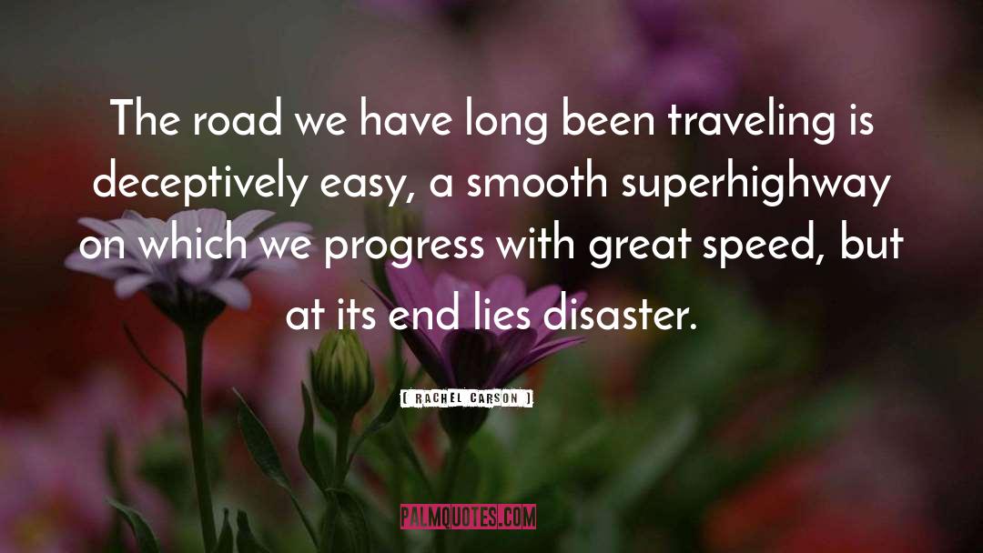 Rachel Carson Quotes: The road we have long