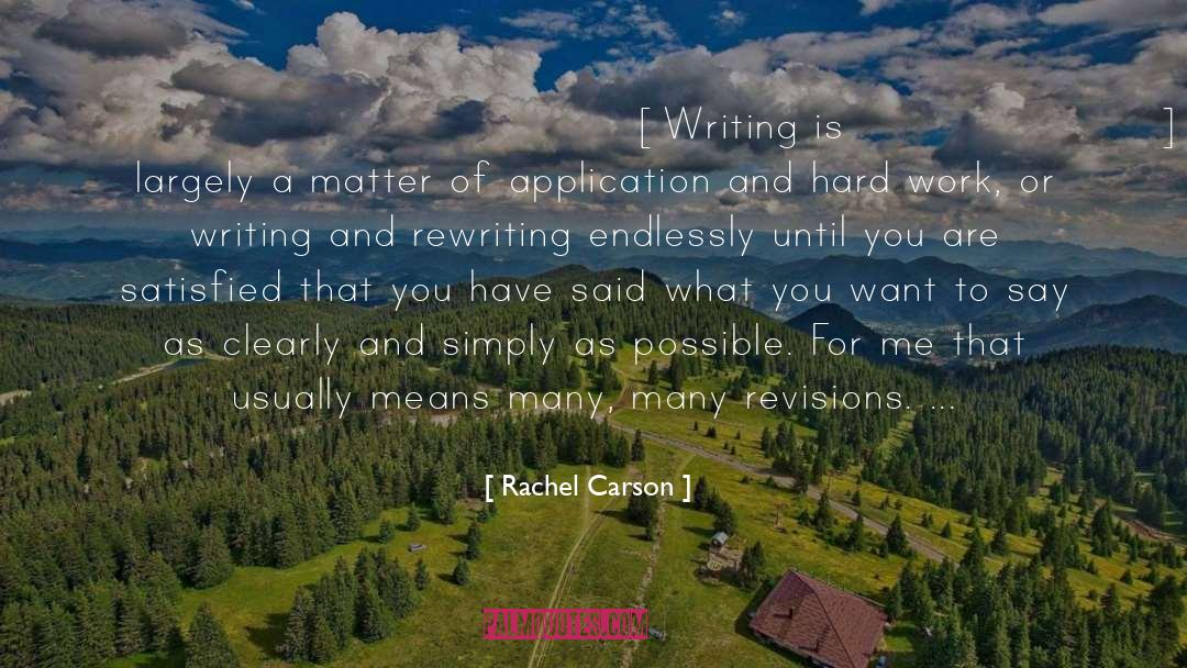 Rachel Carson Quotes: [Writing is] largely a matter