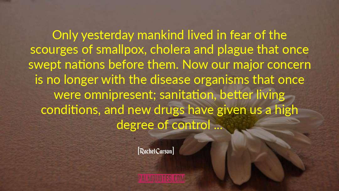 Rachel Carson Quotes: Only yesterday mankind lived in