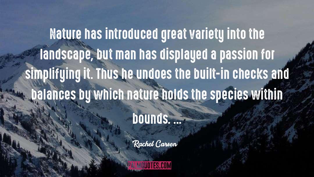 Rachel Carson Quotes: Nature has introduced great variety