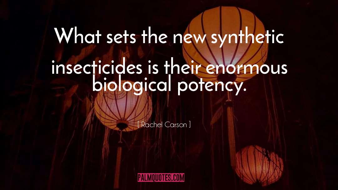 Rachel Carson Quotes: What sets the new synthetic