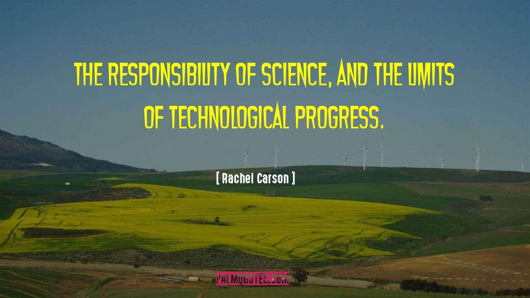 Rachel Carson Quotes: The responsibility of science, and