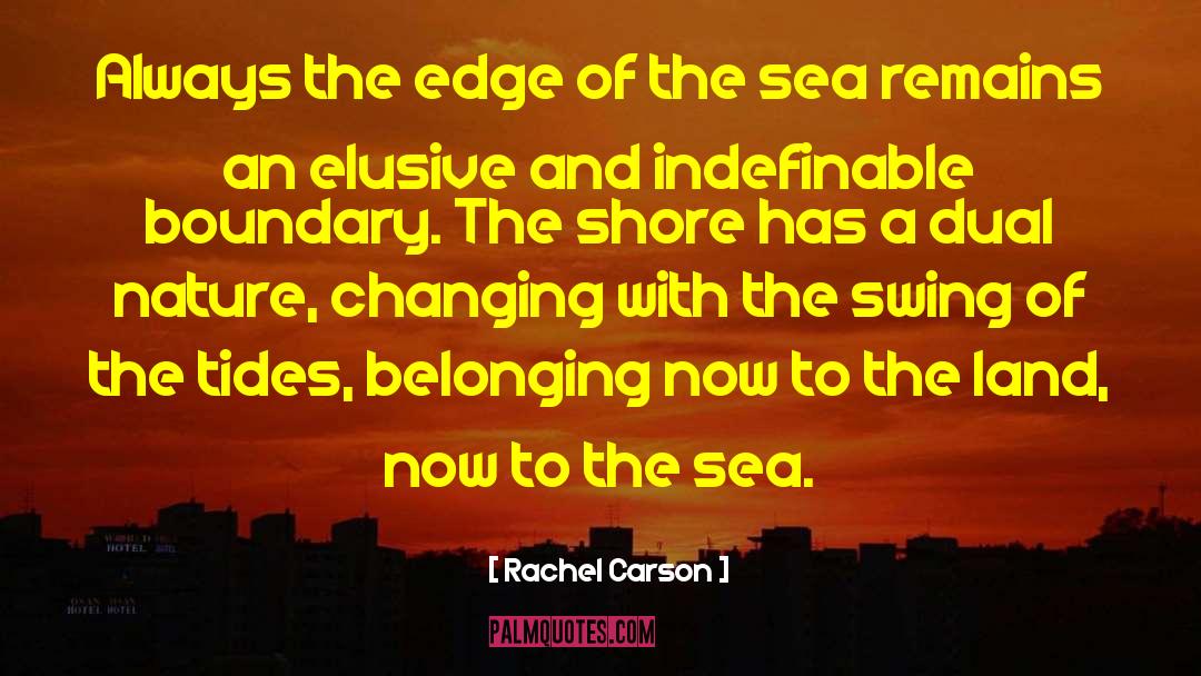 Rachel Carson Quotes: Always the edge of the